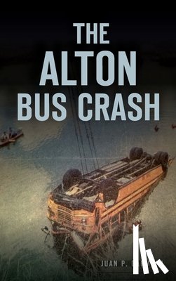 Carmona, Juan P. - The Alton Bus Crash