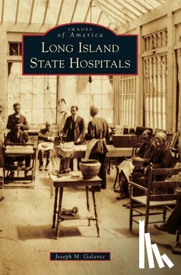 Galante, Joseph M. - Long Island State Hospitals