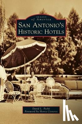 Peche, David L - Peche, D: San Antonio's Historic Hotels