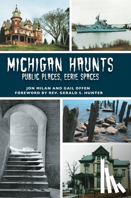 Milan, Jon - Michigan Haunts: Public Places, Eerie Spaces