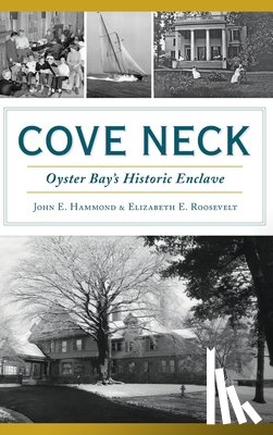 Hammond, John E. - Cove Neck: Oyster Bay's Historic Enclave