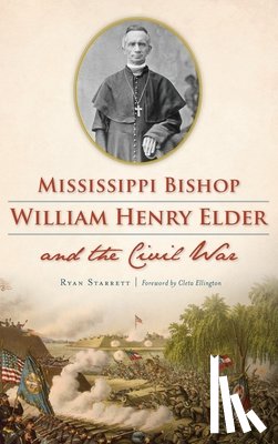 Starrett, Ryan - Mississippi Bishop William Henry Elder and the Civil War