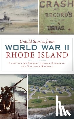 McBurney, Christian - Untold Stories from World War II Rhode Island