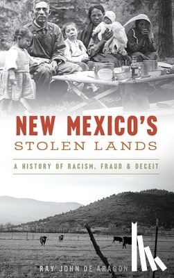 Aragon, Ray John De - NEW MEXICOS STOLEN LANDS