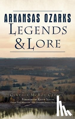 Carroll, Cynthia McRoy - Arkansas Ozarks Legends and Lore