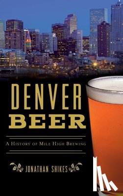 Shikes, Jonathan - DENVER BEER