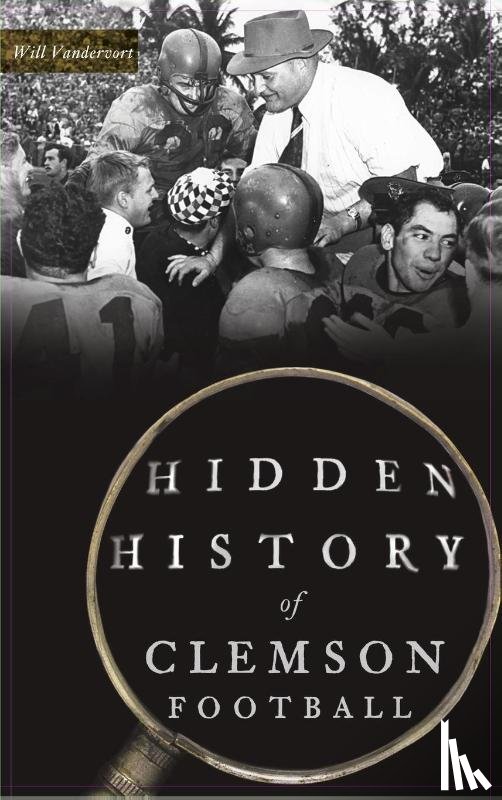 Vandervort, Will - Hidden History of Clemson Football