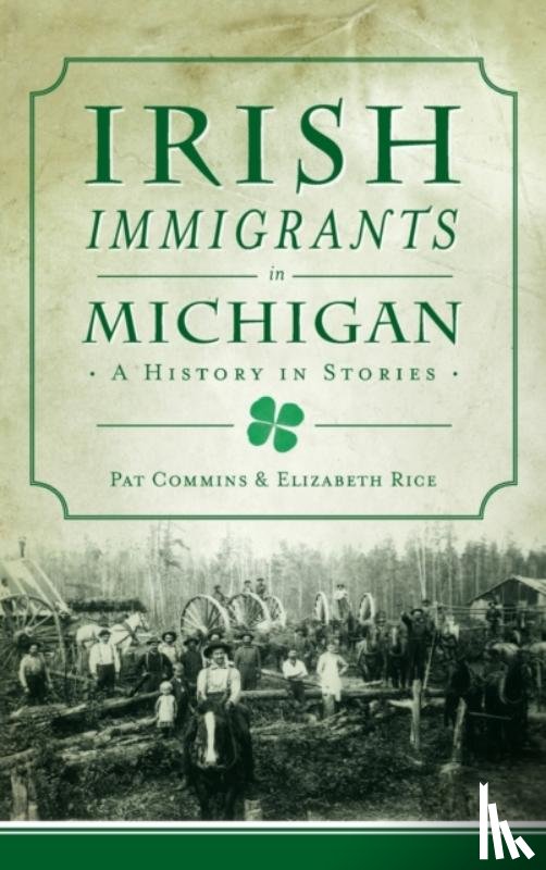 Commins, Pat, Rice, Elizabeth - Irish Immigrants in Michigan