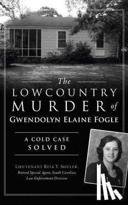 Shuler - Retired Special Agent - Sc - Lowcountry Murder of Gwendolyn Elaine Fogle