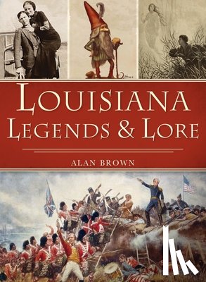 Brown, Alan - Louisiana Legends and Lore