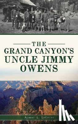 Lecount, Albert L - Grand Canyon's Uncle Jimmy Owens