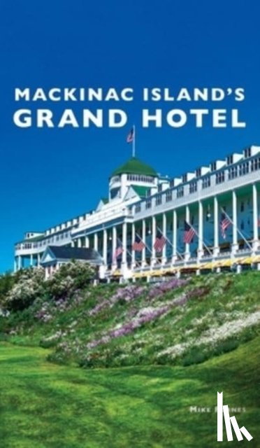 Fornes, Mike - Mackinac Island's Grand Hotel