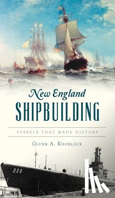 Knoblock, Glenn a - New England Shipbuilding