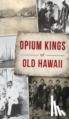 Madinger, John - Opium Kings of Old Hawaii