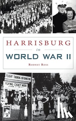 Ross, Rodney - Harrisburg in World War II