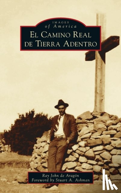 Aragon, Ray John de - El Camino Real de Tierra Adentro