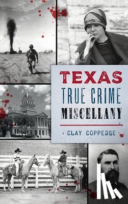Coppedge, Clay - Texas True Crime Miscellany