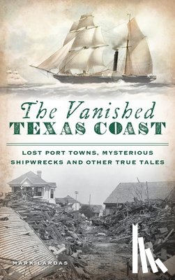 Lardas, Mark - Vanished Texas Coast