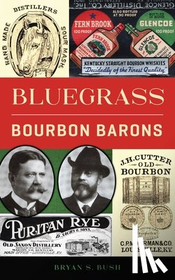 Bush, Bryan S - Bluegrass Bourbon Barons