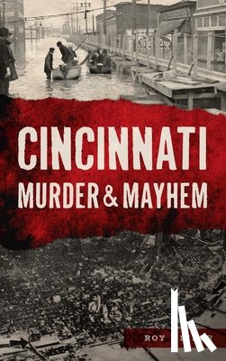 Heizer, Roy - Cincinnati Murder & Mayhem