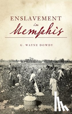 Dowdy, G Wayne - Enslavement in Memphis