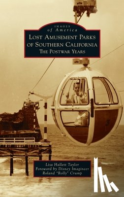 Taylor, Lisa Hallett - Lost Amusement Parks of Southern California