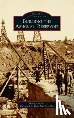 Almquist, Frank - Building the Ashokan Reservoir