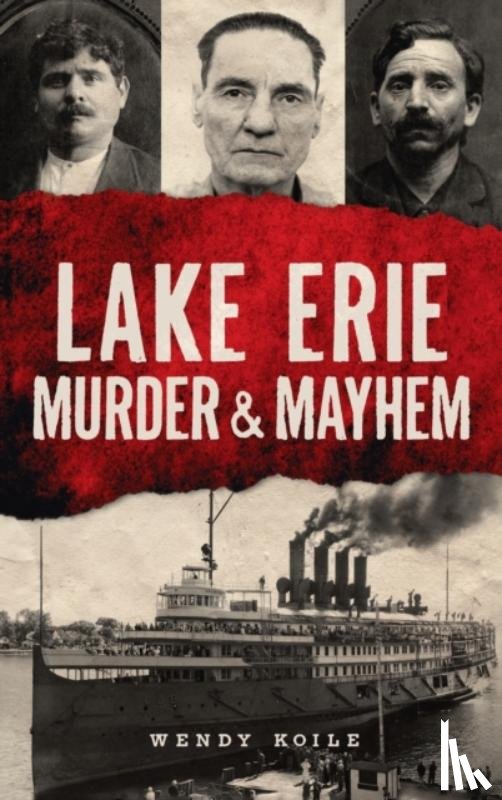 Koile, Wendy - Lake Erie Murder & Mayhem