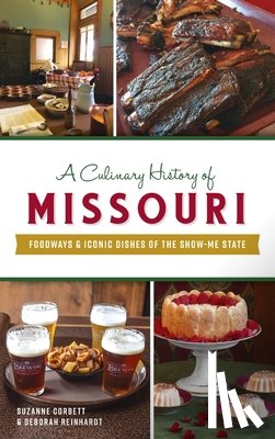 Corbett, Suzanne, Reinhardt, Deborah - Culinary History of Missouri