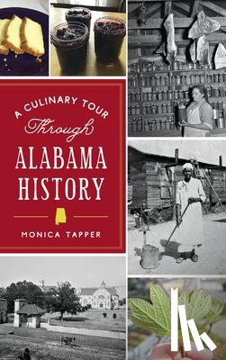 Tapper, Monica - Culinary Tour Through Alabama History