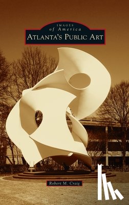 Craig, Robert M - Atlanta's Public Art