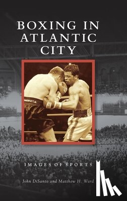 Disanto, John, Ward, Matthew H - Boxing in Atlantic City