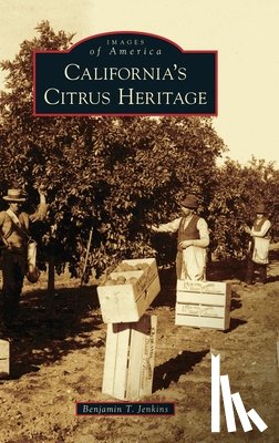 Jenkins, Benjamin T - California's Citrus Heritage