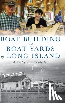 Solomon, Nancy - Boat Building and Boat Yards of Long Island