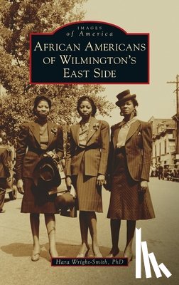 Wright-Smith, Hara - African Americans of Wilmington's East Side