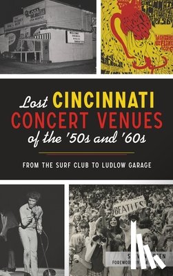 Rosen, Steven - Lost Cincinnati Concert Venues of the '50s and '60s