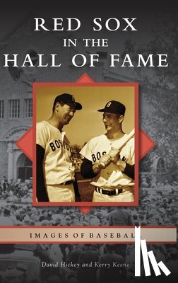 Hickey, David, Keene, Kerry - Red Sox in the Hall of Fame