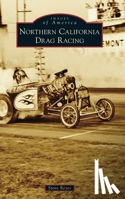 Reyes, Steve - Northern California Drag Racing