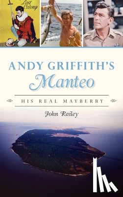 Railey, John - Andy Griffith's Manteo
