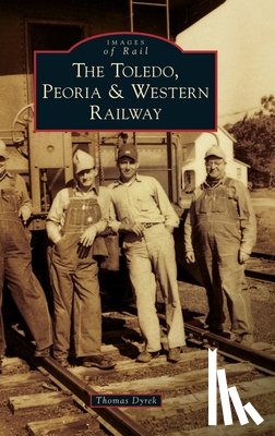 Dyrek, Thomas - Toledo, Peoria & Western Railway