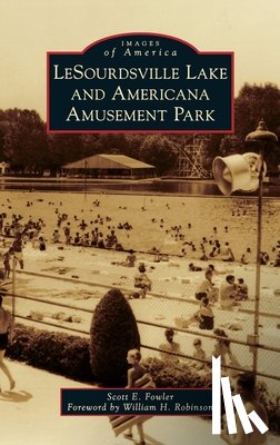 Fowler, Scott E - Lesourdsville Lake and Americana Amusement Park