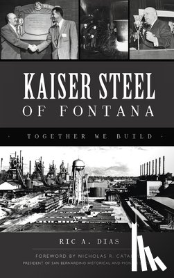 Dias, Ric A - Kaiser Steel of Fontana