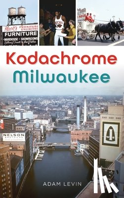 Levin, Adam - Kodachrome Milwaukee