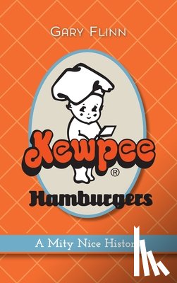 Flinn, Gary - Kewpee Hamburgers: A Mity Nice History