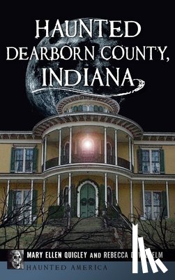 Quigley, Mary Ellen - Haunted Dearborn County, Indiana