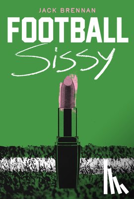 Brennan, Jack - Football Sissy: A Cross-Dressing Memoir