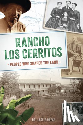 Reese, Leslie - Rancho Los Cerritos: People Who Shaped the Land
