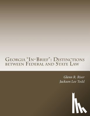 Todd, Jackson Lee - Georgia "In-Brief": Distinctions between Federal and State Law