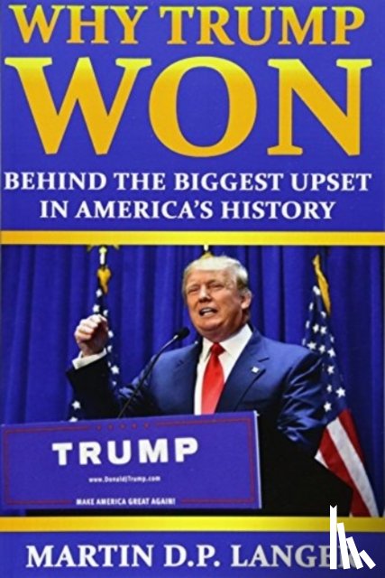 Langer, Martin D P - WHY TRUMP WON
