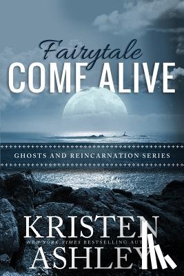 Ashley, Kristen - Fairytale Come Alive